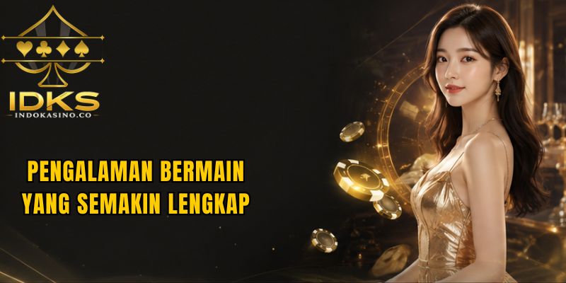 Pengalaman Bermain yang Semakin Lengkap